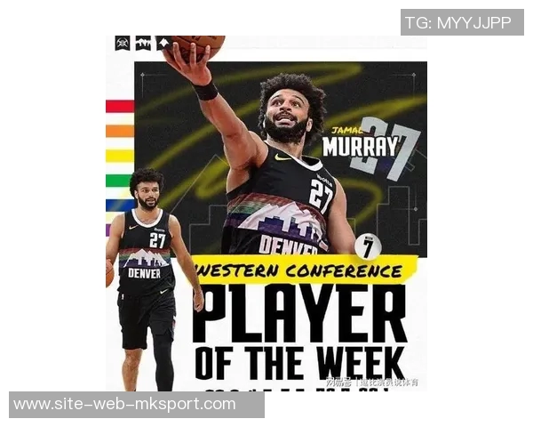 周最佳球员揭晓贾马尔穆雷场均298分杰伦布朗带队完美表现